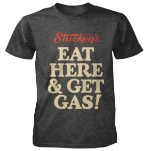 Photo of a t-shirt that reads "Stuckey's. Eat here and Get Gas!"